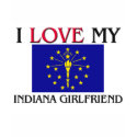 I Love My Indiana Girlfriend t-shirts