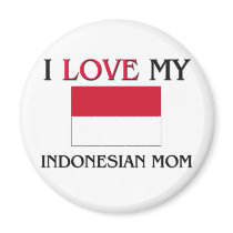 I Love My Indonesian Mom magnets