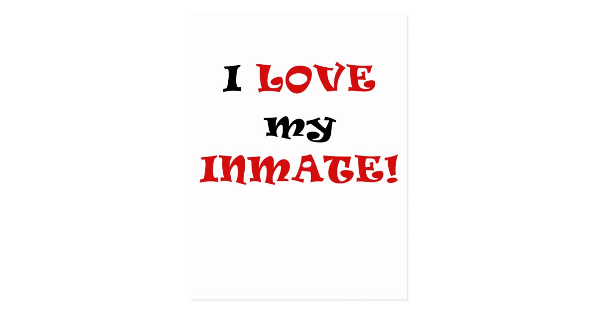 I Love my Inmate Postcard Zazzle