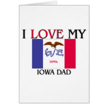 I Love My Iowa Dad Greeting Cards