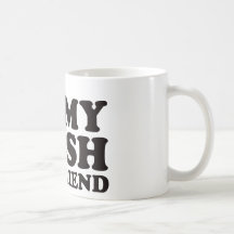 I Love My Irish Boyfriend Coffee Mug