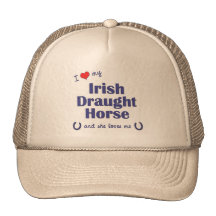 I Love My Irish Draught Horse (Female Horse) Hats