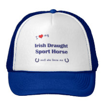 I Love My Irish Draught Sport Horse (Female Horse) Hats