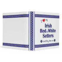 I Love My Irish Red and White Setters (Multi Dogs) 3 Ring Binder