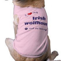 I Love My Irish Wolfhound (Female Dog) pet clothing