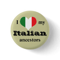 I love my Italian ancestors Button by clairice16 I love my Italian ancestors Button