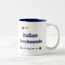 I Love My Italian Greyhounds (Multiple Dogs) Mug