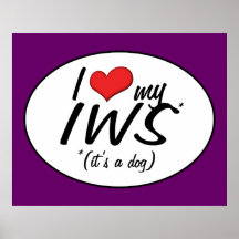 I Love My IWS (It's a Dog) Posters