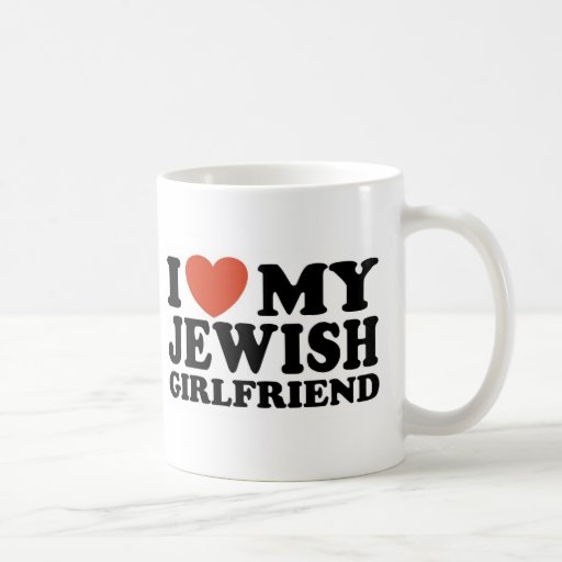 I Love My Jewish Girlfriend Classic White Coffee Mug Zazzle