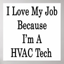 I Love My Job Because I'm A HVAC Tech Posters