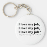 I Love My Job* Keychain