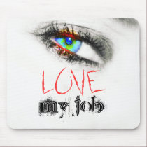 I Love My Job Mousepad mousepads