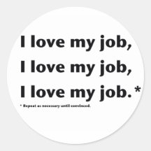 I Love My Job* Sticker