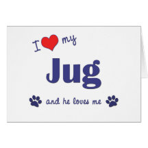 I Love My Jug (Male Dog) Cards