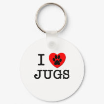 I LOVE MY JUGS keychains
