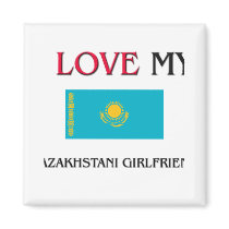 I Love My Kazakhstani Girlfriend magnets