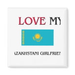 I Love My Kazakhstani Girlfriend Magnets