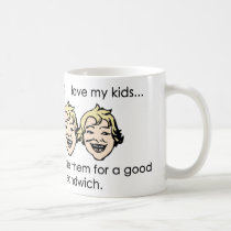 I love my kids, but... mugs