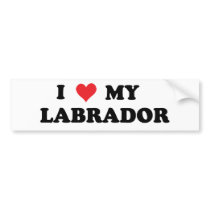 I Love My Labrador Bumper Stickers