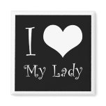 I Love My Lady Magnet I Love My Lady Magnet