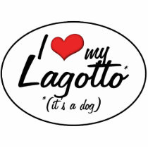 I Love My Lagotto (It's a Dog) Acrylic Cut Out