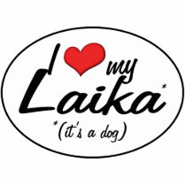 I Love My Laika (It's a Dog) Photo Cutout
