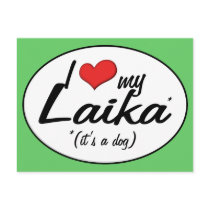 I Love My Laika (It's a Dog) Postcard