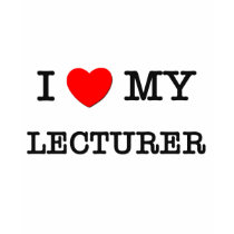 I Love My LECTURER t-shirts