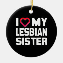 I LOVE MY LESBIAN SISTER - -.png Christmas Tree Ornament