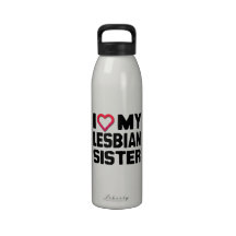 I LOVE MY LESBIAN SISTER -.png Reusable Water Bottles