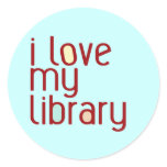 I love my library round sticker