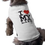 i love my life dog clothes