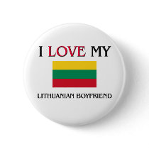 I Love My Lithuanian Boyfriend buttons by flagshirt I Love My Lithuanian Boyfriend buttons