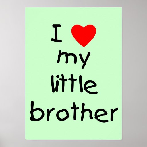 I Love My Little Brother Poster Zazzle