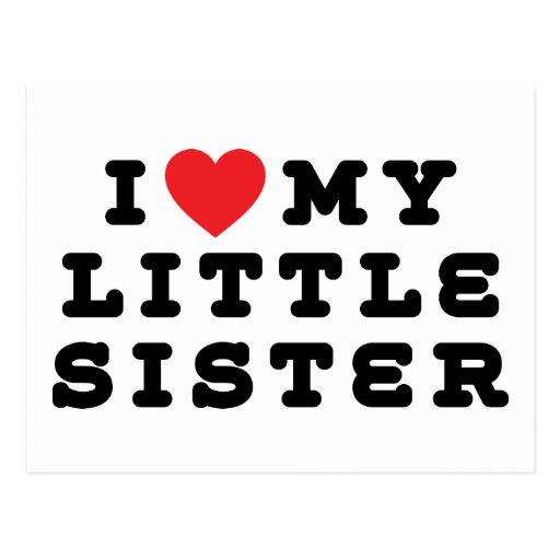 My Little Sister Is The Best Material I Love My Little Sister Gift Postcard | Zazzle