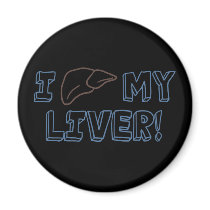 I Love My Liver Magnet