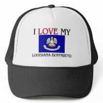 I Love My Louisiana Boyfriend hats by flagshirt I Love My Louisiana Boyfriend hats