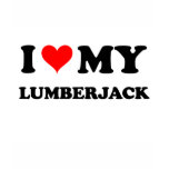 I Love My Lumberjack t-shirts