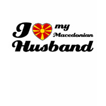 I love my Macedonian Husband t-shirts by kongdesigns I love my Macedonian Husband t-shirts