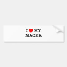 I Love My MACER Bumper Sticker
