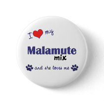 I Love My Malamute Mix (Female Dog) buttons