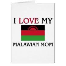 I Love My Malawian Mom Card