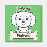 I Love My Maltese Fridge Magnet