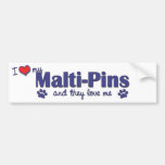 I Love My Malti-Pins (Multiple Dogs) Bumper Sticker