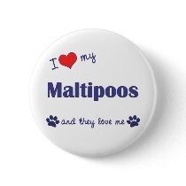 I Love My Maltipoos (Multiple Dogs) Pin