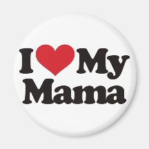 I Love My Mama Fridge Magnet