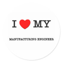 I Love My MANUFACTURING ENGINEER stickers