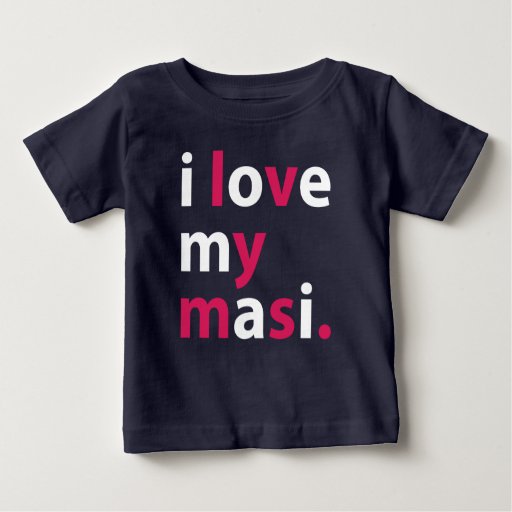 cute like my masi t shirt