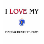 I Love My Massachusetts Mom