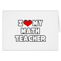 I Love My Math Teacher cards